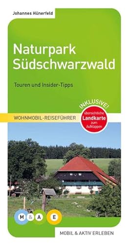 Naturpark Südschwarzwald: Touren und Insider-Tipps (MOBIL & AKTIV ERLEBEN - Wohnmobil-Reiseführer: Touren und Insider-Tipps) von Mobil & Aktiv Erleben